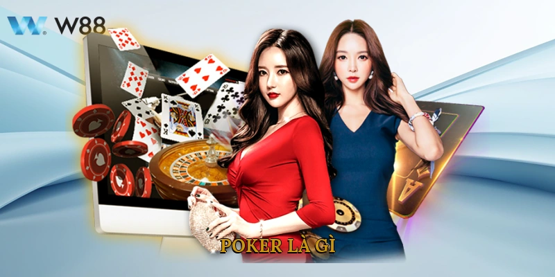 Poker Là Gì?
