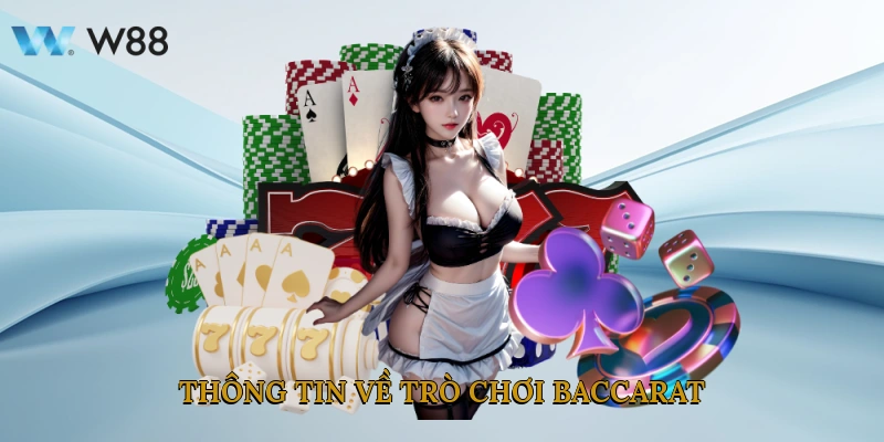 Thông Tin Về Trò Chơi Baccarat